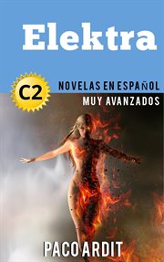Elektra : Novelas en español nivel muy avanzado (C2) cover image