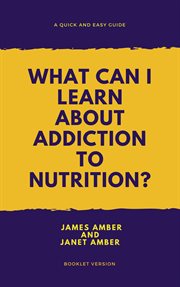 What can i learn about addiction? cover image