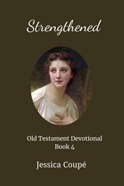 Strengthened: old testament devotional ̃ book 4 cover image