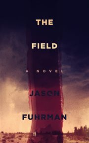 The field: a novel : A Novel cover image