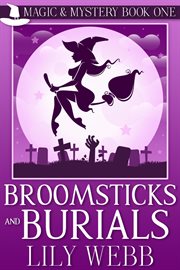 Broomsticks and Burials : Magic & Mystery Series, Book 1 cover image