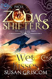 Wet kisses: a zodiac shifters paranormal romance - pisces cover image