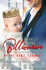 The royally broke billionaire: royal baby scandal cover image