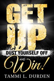 Dust yourself off and win! get up cover image