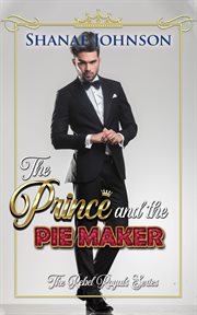 The prince and the piemaker. A Sweet Royal Romance cover image