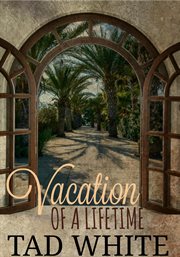 Vacation of a lifetime cover image