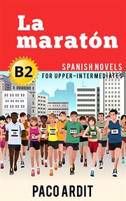 La maratón - spanish readers for upper intermediates (b2) cover image