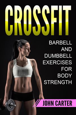 Cover image for CrossFit: Barbell and Dumbbell Exercises for Body Strength