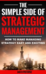 The simple side of strategic management cover image