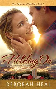 Holding On : Love Blooms at Bethel cover image