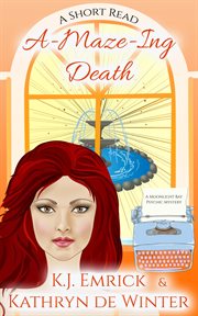 A-maze-ing death. Moonlight Bay psychic mystery cover image