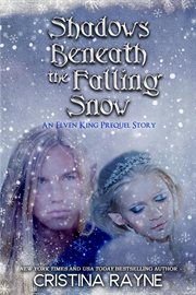 Shadows Beneath the Falling Snow : Elven King cover image