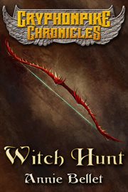 Witch hunt : the Griphonpike Chronicles cover image
