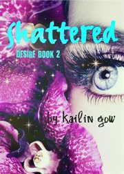 Shattered : book 2 of desire cover image