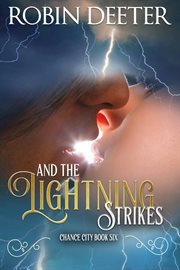And the Lightning Strikes : Chance City cover image