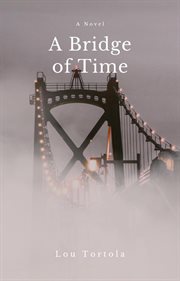 A bridge of time : a novel cover image