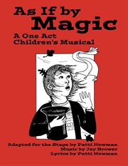 As if by magic: a one act children's musical cover image