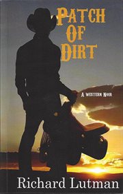 Patch of dirt : a western noir cover image