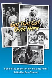 Get that cat outa here: behind the scenes of my favorite films cover image