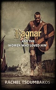 Ragnar and the women who loved him cover image