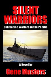 Silent warriors : submarine warfare in the Pacific cover image