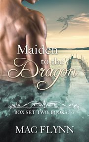 Maiden to the dragon series box set. Books #5-7 cover image