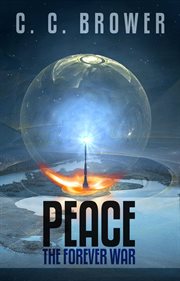 Peace: the forever war. Short Fiction Young Adult Science Fiction Fantasy cover image