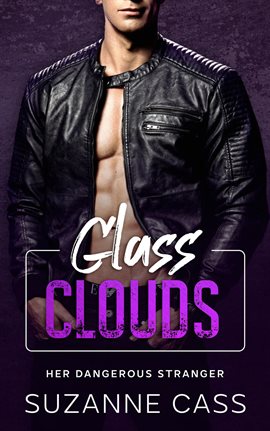 Cover image for Glass Clouds: Her Dangerous Stranger