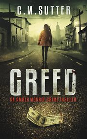 Greed : An Amber Monroe Crime Thriller, #1 cover image