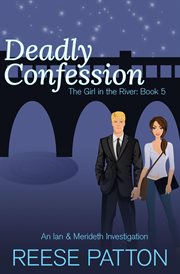 Deadly confession: an ian & merideth investigation : An Ian & Merideth Investigation cover image