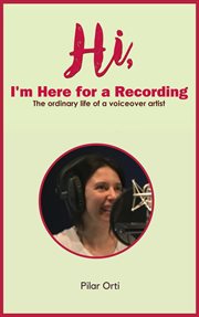 Hi, i'm here for a recording. the ordinary life of a voiceover artist cover image
