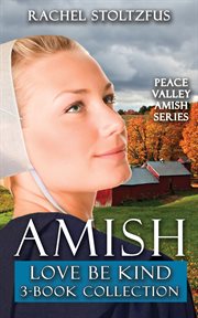 Amish love be knid 3-book collection. Peace Valley Amish cover image