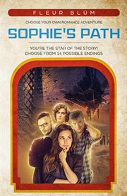Sophie's path : a choose your own adventure romance novel cover image