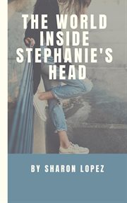 The world inside stephanie's head cover image