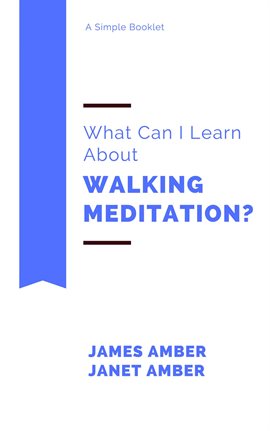Cover image for What Can I Learn About Walking Meditation?