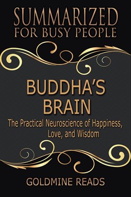 Cover image for Buddha's Brain - Summarized for Busy People: The Practical Neuroscience of Happiness, Love, and Wis