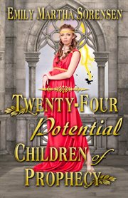 Twenty-four potential children of prophecy cover image