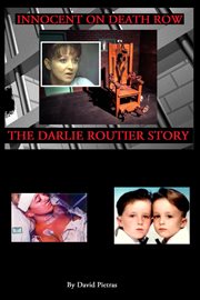 Innocent on Death Row : the Darlie Lynn Routier story cover image