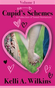 Cupid's schemes - volume 1: a collection of sweet romances cover image