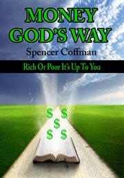 Money God's Way : Rich or Poor It's up to You cover image