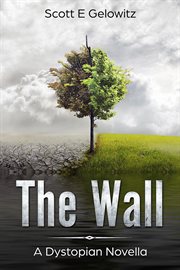 The wall: a dystopian novella cover image