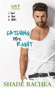 Catching Mrs. Right : Mr. & Mrs. Right cover image