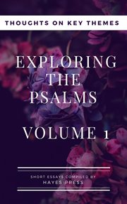 Exploring the psalms: volume 1. Thoughts on Key Themes cover image