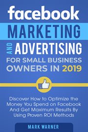 Facebook marketing and advertising for small business owners cover image