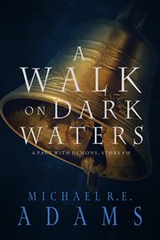 A walk on dark waters cover image