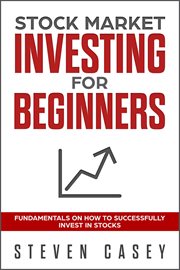 Stock market investing for beginners - fundamentals on how to successfully invest in stocks cover image