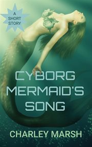 Cyborg mermaid's song cover image