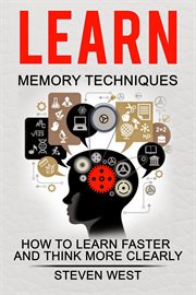 Learn memory techniques - how to learn faster and think more clearly cover image