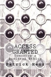 Access granted - tomorrow's business ethics cover image