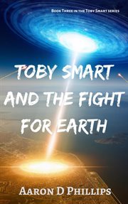 Toby smart and the fight for earth cover image